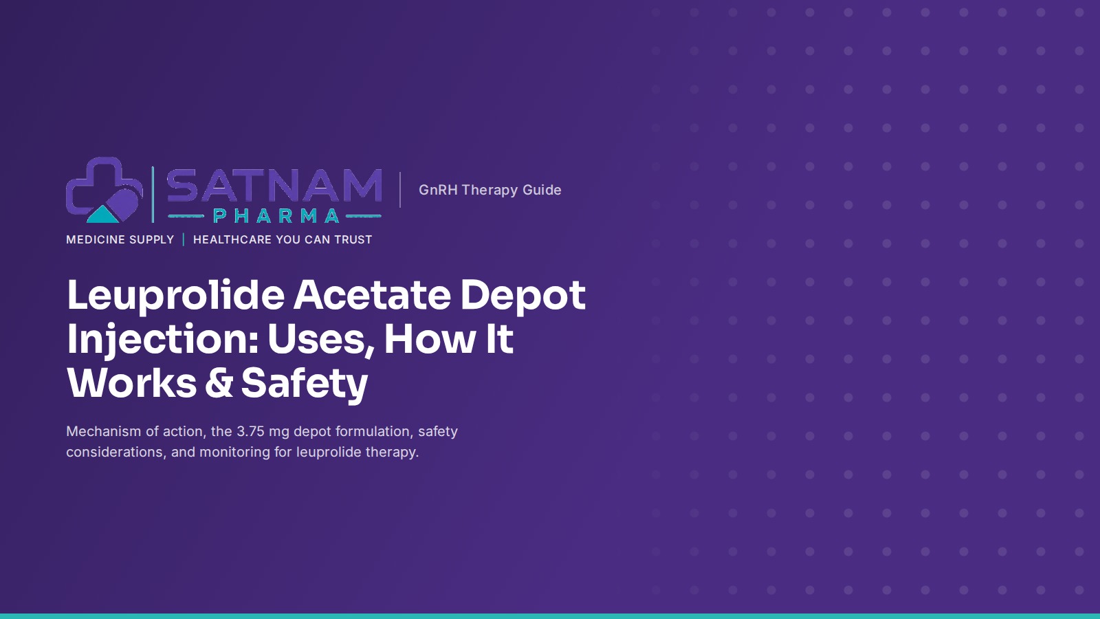 LEUPROLIDE ACETATE DEPOT INJECTION: USES, HOW IT WORKS, SAFETY & MONITORING